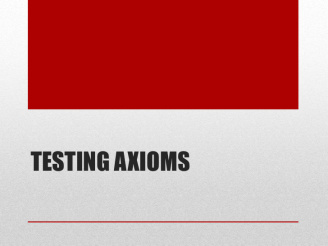 How could ‘testing axioms’ be controversial?