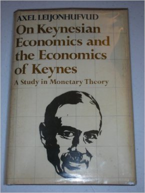 Axel Leijonhufvud a ‘New Keynesian’? No way!