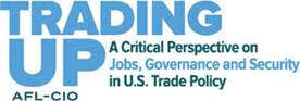 Trading Up: A Critical Perspective on Jobs, Governance and Security in US Trade Policy