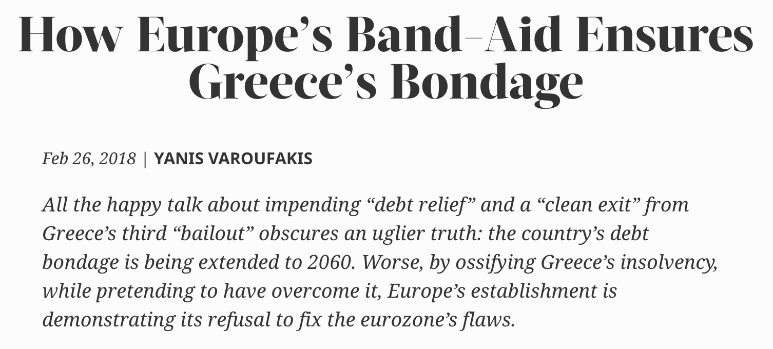 How Europe’s Band-Aid Ensures Greece’s Debt Bondage – Project Syndicate op-ed, 26 FEB 2018