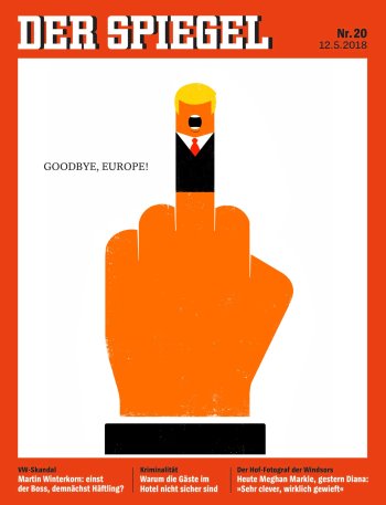 RT — ‘Goodbye Europe!’ Der Spiegel Depicts Trump as Middle Finger Flipping Off EU Amid Iran Deal Tensions
