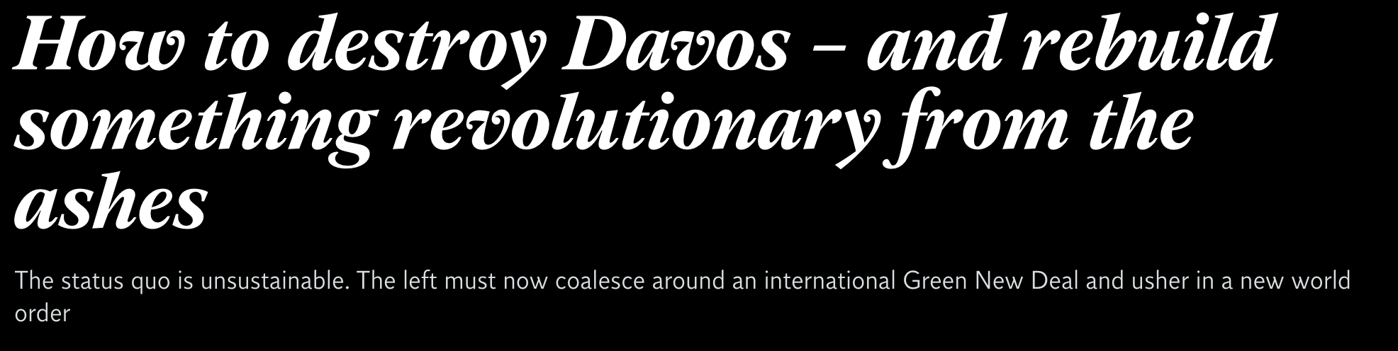 What to think of the Left Nationalists. And how to destroy Davos. Two must-read articles by David Adler