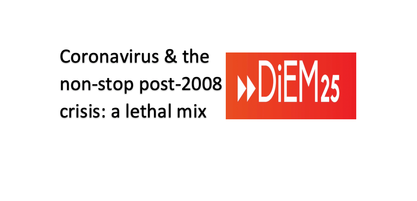 On the lethal interaction between the coronavirus contraction & global capitalism&rsquo;s never-ending post-2008 crisis &ndash; VIDEO