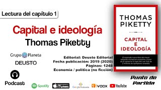 CAPITAL E IDEOLOGÍA - Thomas Piketty (Lectura del capítulo 1)