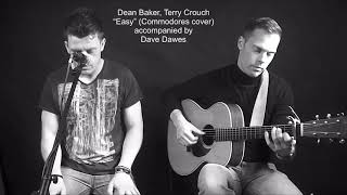Dean Baker and Terry Crouch - Easy (Commodores cover) - accompanied by Dave Dawes