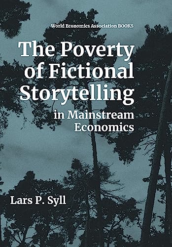 new WEA book: “The Poverty of Fictional Storytelling in Mainstream Economics”